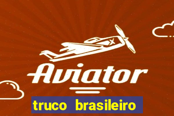 truco brasileiro giro feliz